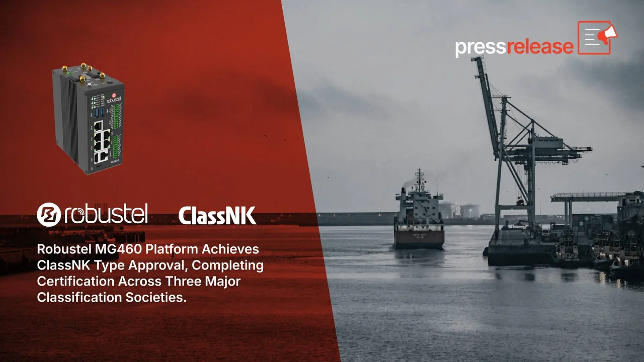 Robustel Secures ClassNK Type Approval for Cyber-Secure Maritime Products